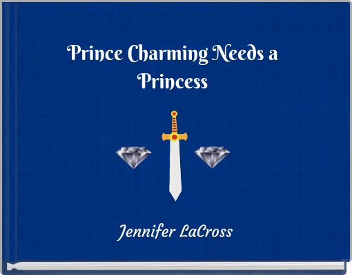 Prince Charming Needs a Princess