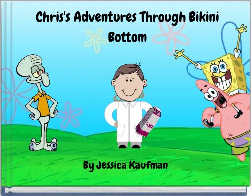 Cupcakelazersmom S Story Books On Storyjumper - chris s adventures through bikini bottom