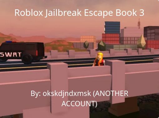 Roblox Jailbreak Escape Book 3 Free Stories Online Create