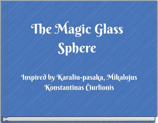 The Magic Glass Sphere