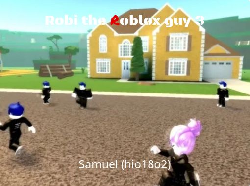 Robi The Roblox Guy 3 Free Stories Online Create Books For