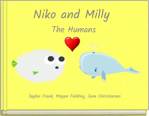 Niko and Milly The Humans