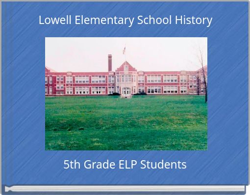 Lowell Elementary School History