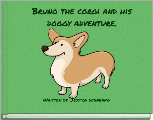 Bruno the corgi and his doggy adventure.