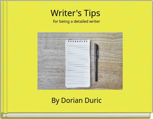 Writer's Tips for being a detailed writer