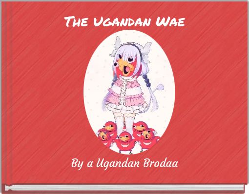 The Ugandan Wae