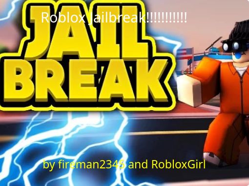 Roblox Jailbreak Free Stories Online Create Books For Kids Storyjumper - roblox jailbreak updates