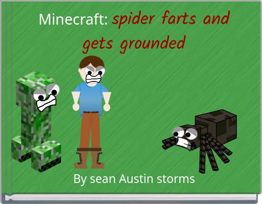 Minecraft: spider farts and gets grounded