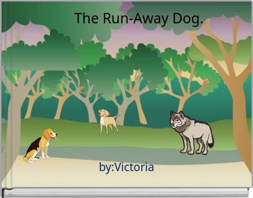 The Run-Away Dog.