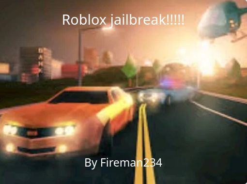 Roblox Jailbreak Free Books Childrens Stories - the creator of roblox jailbreak