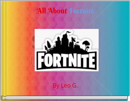 All About Fortnite