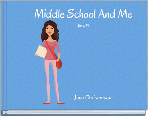 Middle School And Me Book #1
