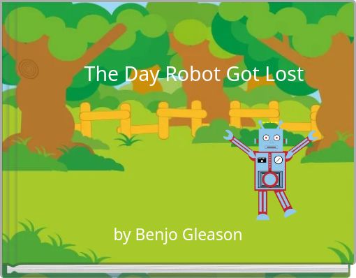 The Day Robot Got Lost