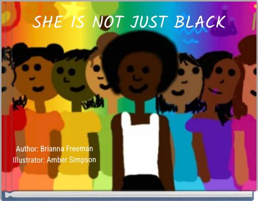SHE IS NOT JUST BLACK