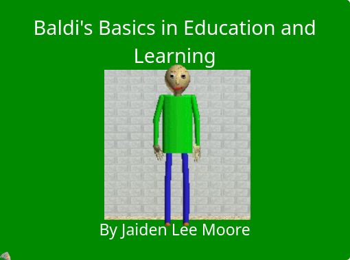 Baldi S Basics In Education And Learning Free Stories Online Create Books For Kids Storyjumper