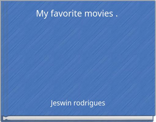 My favorite movies .