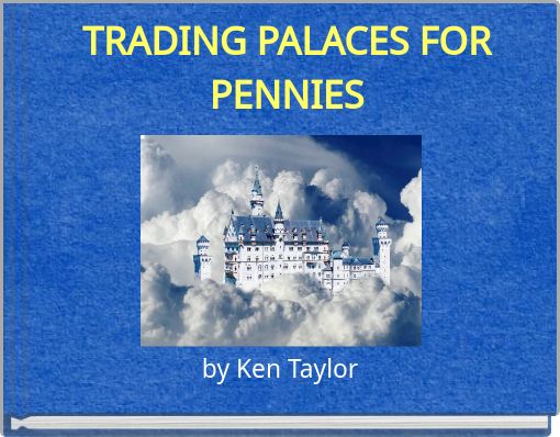 TRADING PALACES FOR PENNIES