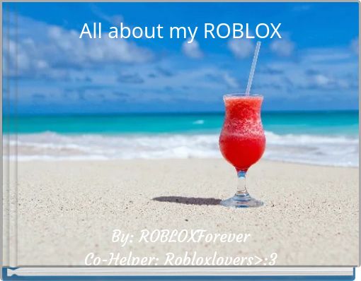 All About My Roblox Free Stories Online Create Books For Kids Storyjumper - hawaii roblox