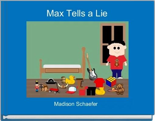 Max Tells a Lie