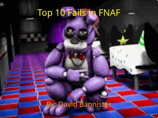 Top 10 Fails in FNAF - Free stories online. Create books for kids