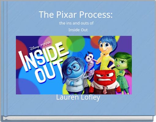 The Pixar Process: the ins and outs of