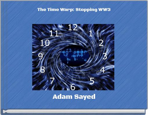 The Time Warp: Stopping WW3