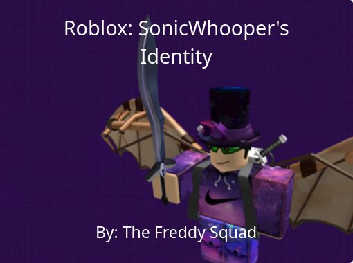 Roblox Sonicwhoopers Identity Free Books Childrens - 