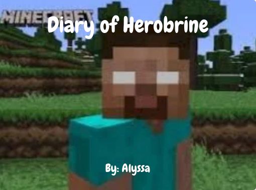 Diary Of Herobrine Free Stories Online Create Books For Kids