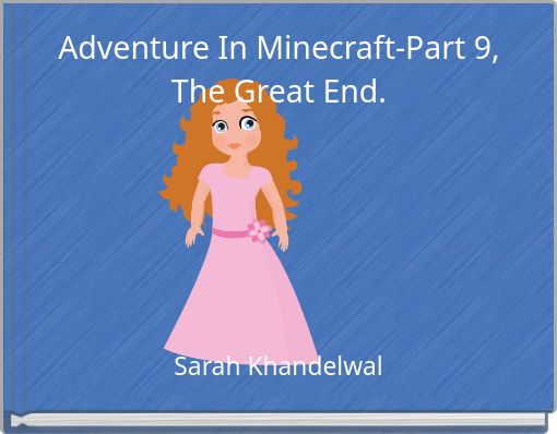 Adventure In Minecraft-Part 9, The Great End.