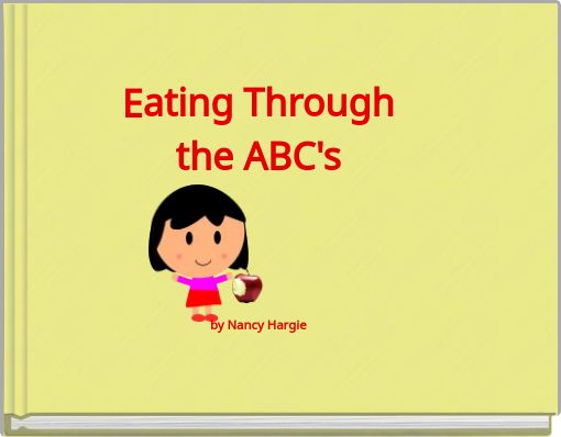 Eating Through the ABC's by Nancy Hargie