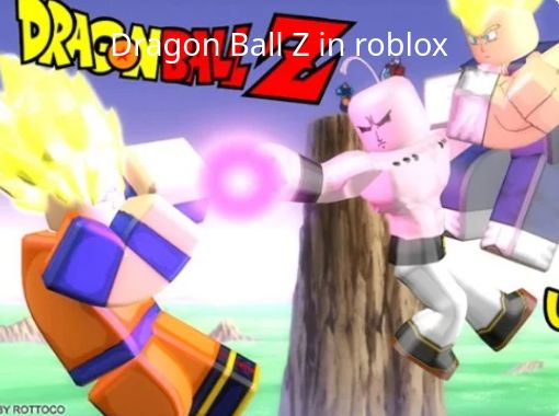 Dragon Ball Z In Roblox Free Books Childrens Stories - roblox how to create a dbz game