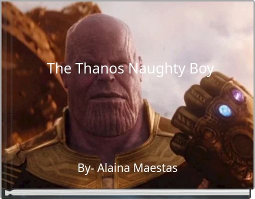 The Thanos Naughty Boy
