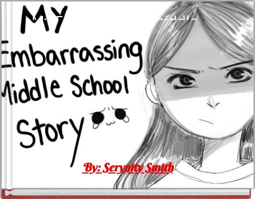 My Embarrassing middle school story