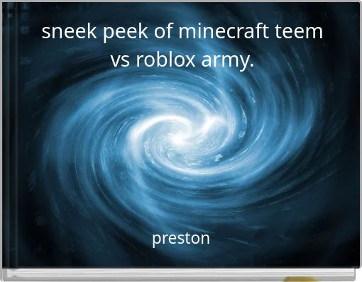 sneek peek of minecraft teem vs roblox army.