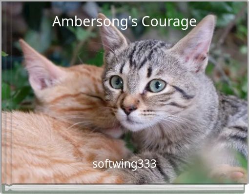 Ambersong's Courage