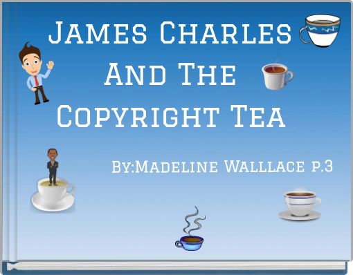 James Charles And The Copyright Tea