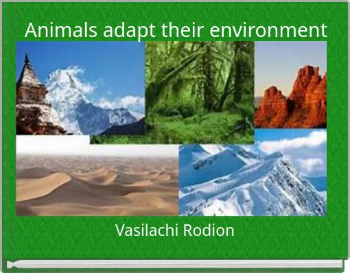 Animals adapt their environment