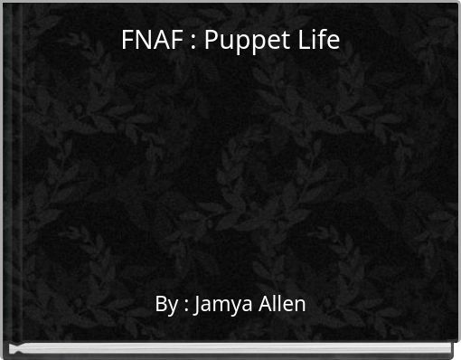 FNAF : Puppet Life