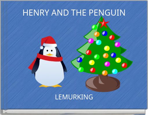 HENRY AND THE PENGUIN
