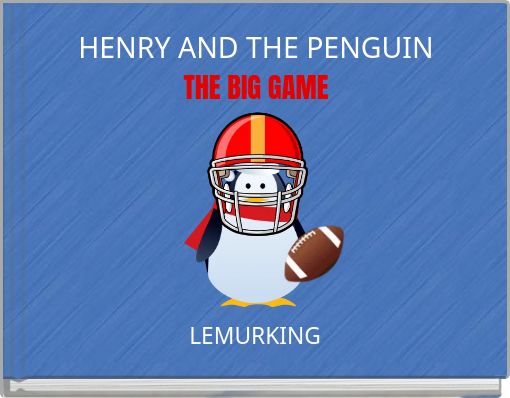HENRY AND THE PENGUIN THE BIG GAME