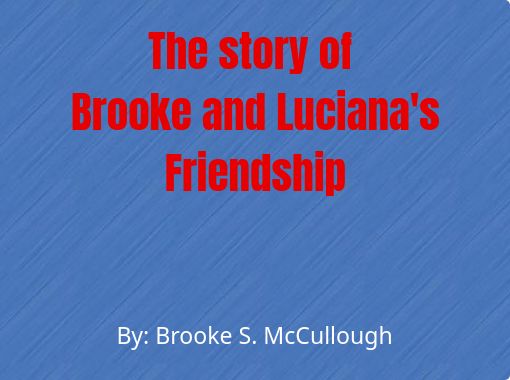 The Story Of Brooke And Luciana S Friendship Free Stories Online