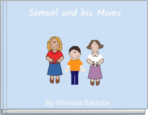 Samuel and his Moms