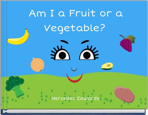 Am I a Fruit or a Vegetable?