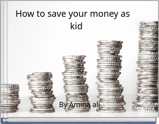 How to save your money as a kid