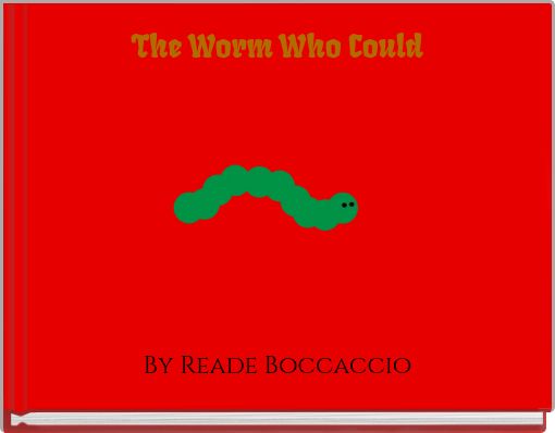 The Worm Who Could