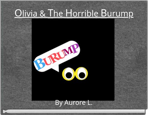 Olivia &amp; The Horrible Burump