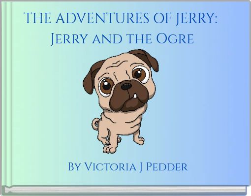 THE ADVENTURES OF JERRY: Jerry and the Ogre