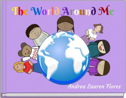 The World Around Me Free Stories Online Create Books For Kids