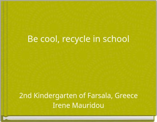 Be cool, recycle in school