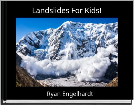 Landslides For Kids!